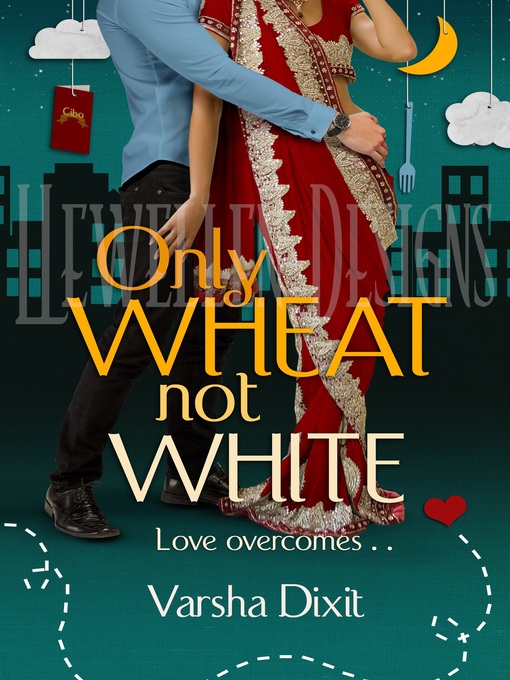 Title details for Only Wheat Not White by Varsha Dixit - Available